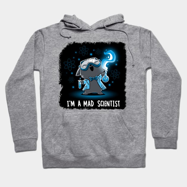 I'm Mad Scientist Cute Funny Cat Lover Sarcastic Humor Quote - Animal Lover Hoodie by LazyMice